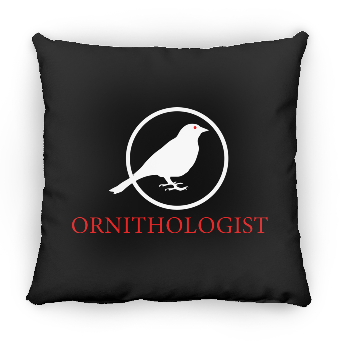 OPG Custom Design #24. Ornithologist. A person who studies or is an expert on birds. Square Pillow 18x18