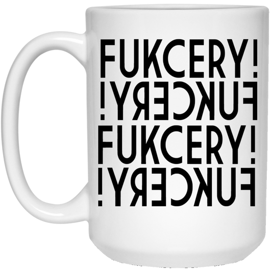 ArtichokeUSA Custom Design #22. Fuckery! The New BullShit. Humor. 15 oz. White Mug