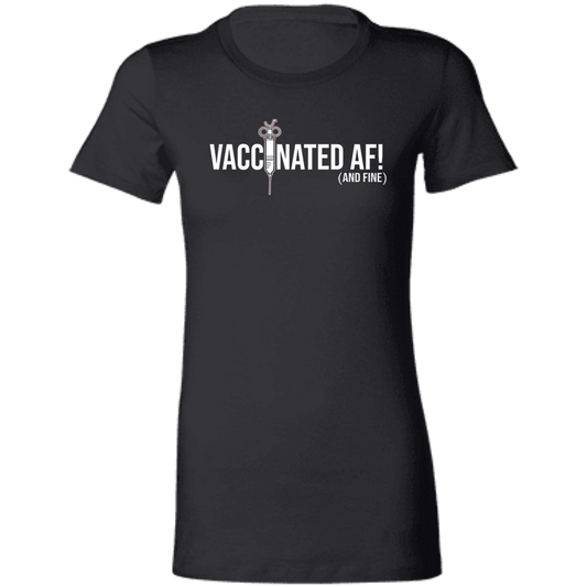ArtichokeUSA Custom Design. Vaccinated AF (and fine). Ladies' Favorite T-Shirt