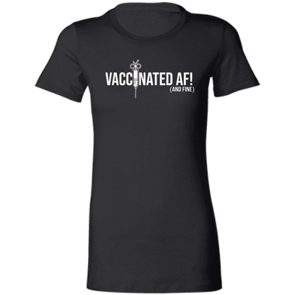 ArtichokeUSA Custom Design. Vaccinated AF (and fine). Ladies' Favorite T-Shirt