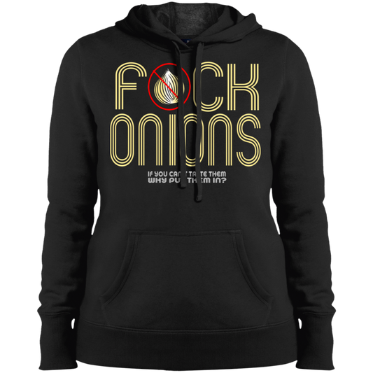 ArtichokeUSA Custom Design. Fuck Onions. Ladies' Pullover Hooded Sweatshirt