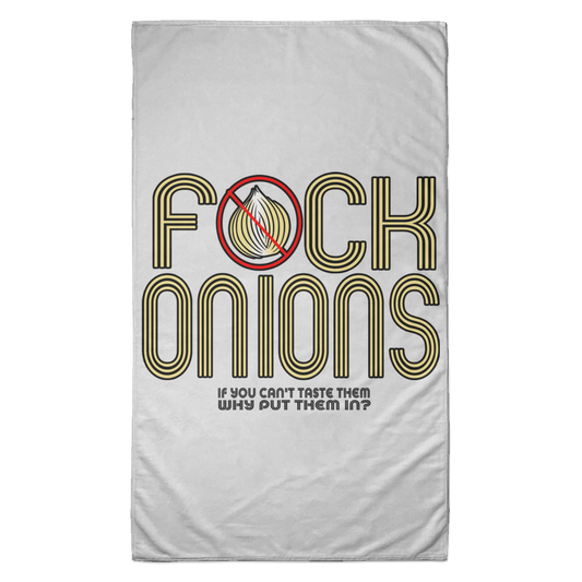 ArtichokeUSA Custom Design. Fuck Onions. Towel - 35x60