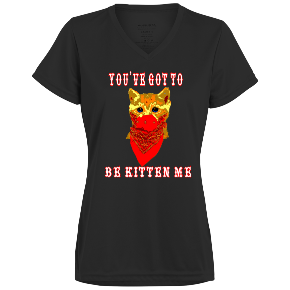ArtichokeUSA Custom Design. You've Got To Be Kitten Me?! 2020, Not What We Expected. Ladies’ Moisture-Wicking V-Neck Tee