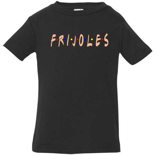 ArtichokeUSA Custom Design. FRIJOLE (CON QUESO). Friends Parody. Infant Jersey T-Shirt