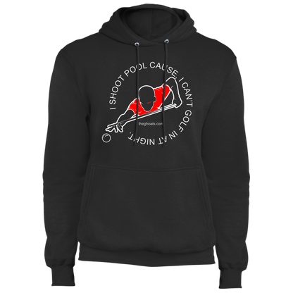 The GHOATS Custom Design #16. I shoot pool cause, I can't golf at night. I golf cause, I can't shoot pool in the day. Fleece Pullover Hoodie